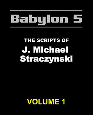Babylon 5 The Scripts of J. Michael Straczynski Volume 1