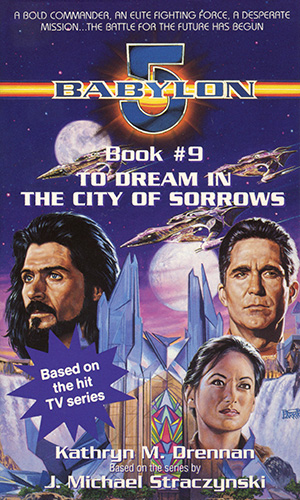 Cover art of Babylon 5 Novel Book 9 To Dream in the City of Sorrows